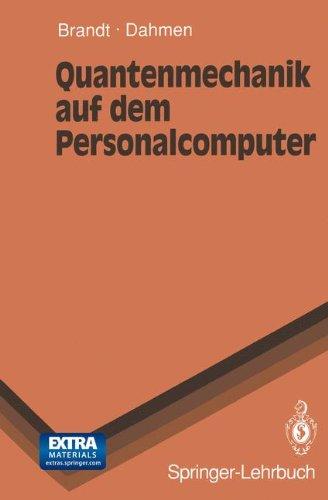 Quantenmechanik auf dem Personalcomputer (Springer-Lehrbuch)