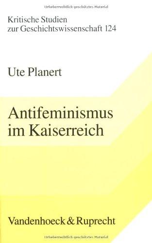 Antifeminismus im Kaiserreich. Diskurs, soziale Formation und politische Mentalität