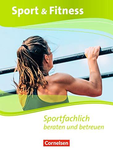 Sport & Fitness - Neubearbeitung: Sportfachlich beraten und betreuen - Schülerbuch mit Webcode