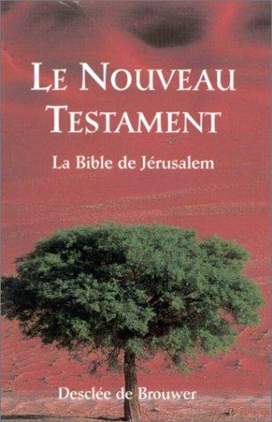 LE NOUVEAU TESTAMENT. La Bible de Jérusalem (Nou Tes)