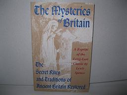 Mysteries of Britain: Or, the Secret Rites and Traditions of Ancient Britain Restored