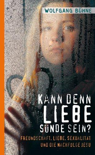 Kann denn Liebe Sünde sein?