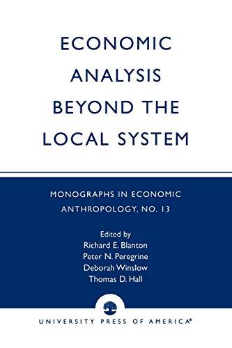 Economic Analysis Beyond the Local System (Monographs in Economic Anthropology, Band 13)