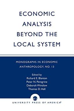 Economic Analysis Beyond the Local System (Monographs in Economic Anthropology, Band 13)