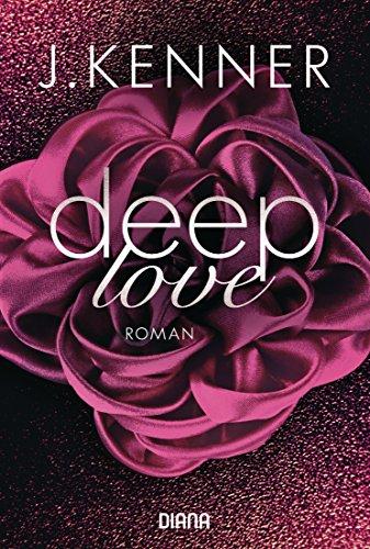 Deep Love (1): Roman (Deep-Serie, Band 1)