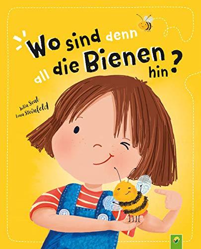 Wo sind denn all die Bienen hin?: Ein Bienenabenteuer für kleine und große Entdecker