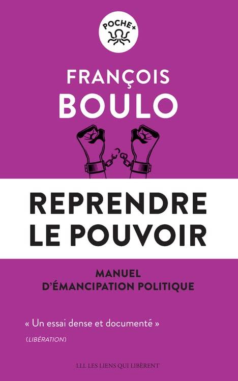 Reprendre le pouvoir : manuel d'émancipation politique