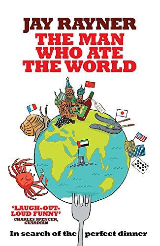 The Man Who Ate the World: In Search of the Perfect Dinner