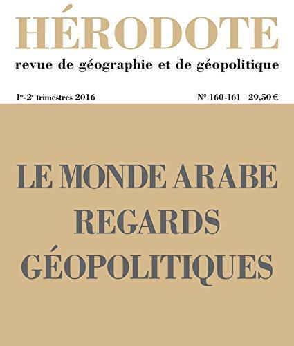 Hérodote, n° 160-161. Le monde arabe : regards géopolitiques