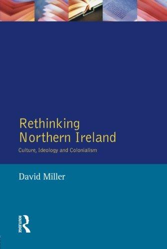 Rethinking Northern Ireland: Culture, Ideology and Colonialism