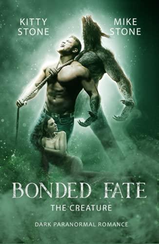 Bonded Fate - The Creature: Dark Paranormal Romance