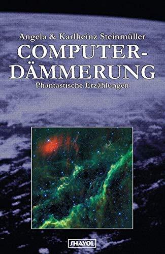 Computerdämmerung: Phantastische Erzählungen