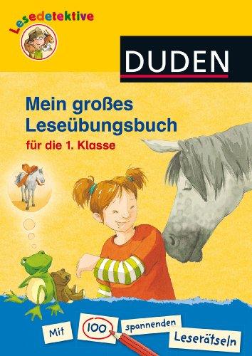 Lesedetektive: Mein großes Leseübungsbuch für die 1. Klasse: Mit 100 spannenden Leserätseln