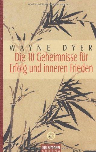 Die 10 Geheimnisse für Erfolg und inneren Frieden