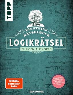 Einsteins Rätselbuch – Logikrätsel für geniale Köpfe: Über 150 abwechslungsreiche Rätsel aus der faszinierenden Welt der Wissenschaft. Mit Lösungen im Buch