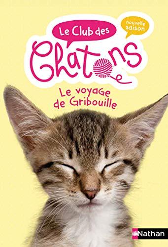 Le club des chatons : nouvelle saison. Vol. 9. Le voyage de Gribouille