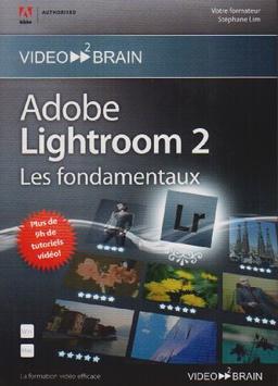 Adobe Photoshop Lightroom 2 : les fondamentaux (Stéphane Lim )