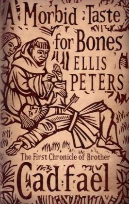 Morbid Taste for Bones (Cadfael Chronicles)