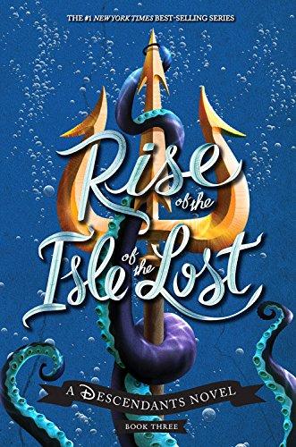 Rise of the Isle of the Lost: A Descendants Novel (The Descendants)