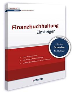 Finanzbuchhaltung für Einsteiger: Schritt für Schritt durch Soll und Haben (Business Coach)