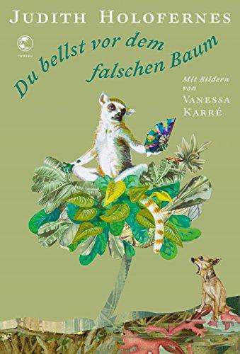 Du bellst vor dem falschen Baum: Tiergedichte mit Illustrationen