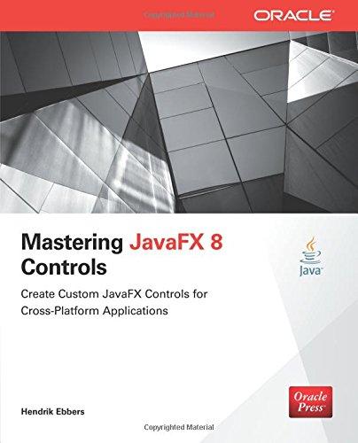 Mastering JavaFX 8 Controls (Oracle (McGraw-Hill))