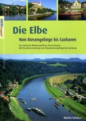 Die Elbe: Vom Riesengebirge bis Cuxhaven. Kanuführer