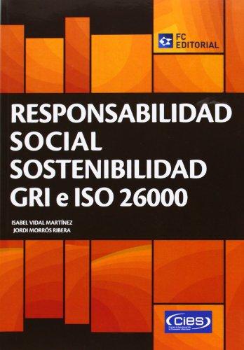 Responsabilidad social sostenible : GRI e ISO 26000