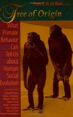 Tree of Origin: What Primate Behavior Can Tell Us about Human Social Evolution