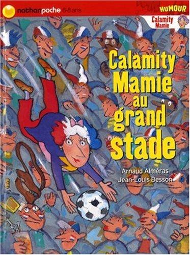 Calamity Mamie. Calamity Mamie au grand stade