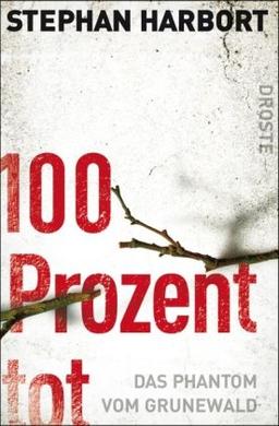 100 Prozent tot: Das Phantom vom Grunewald