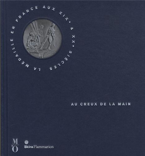 Au creux de la main : la médaille en France aux XIXe et XXe siècles