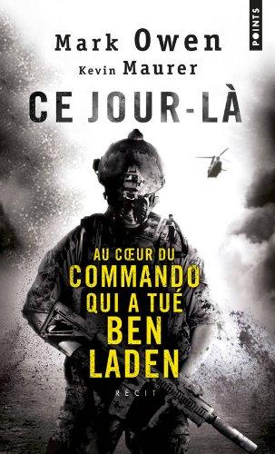 Ce jour-là : au coeur du commando qui a tué Ben Laden : l'autobiographie d'un Navy SEAL