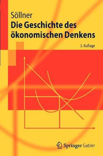 Die Geschichte des Okonomischen Denkens (Springer-Lehrbuch) (German Edition)