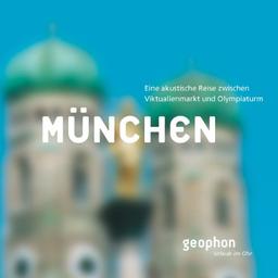 München. CD: Eine akustische Reise zwischen Viktualienmarkt und Olympiaturm