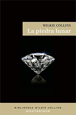 La piedra lunar (Biblioteca Wilkie Collins)