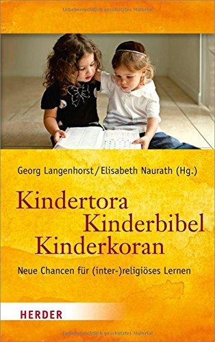 Kindertora - Kinderbibel - Kinderkoran: Neue Chancen für (inter-)religiöses Lernen