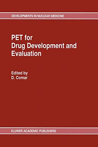 PET for Drug Development and Evaluation (Developments in Nuclear Medicine, 26, Band 26)