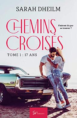 Chemins croisés : Tome 1 : 17 ans