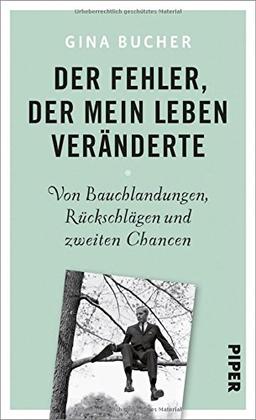 Der Fehler, der mein Leben veränderte: Von Bauchlandungen, Rückschlägen und zweiten Chancen