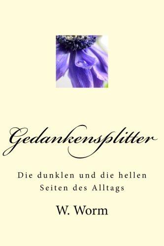 Gedankensplitter: Die dunklen und die hellen Seiten des Alltags