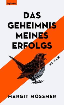 Das Geheimnis meines Erfolgs: Roman