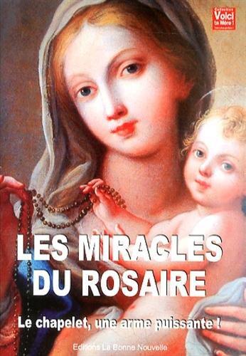 Les miracles du rosaire : le chapelet, une arme puissante !