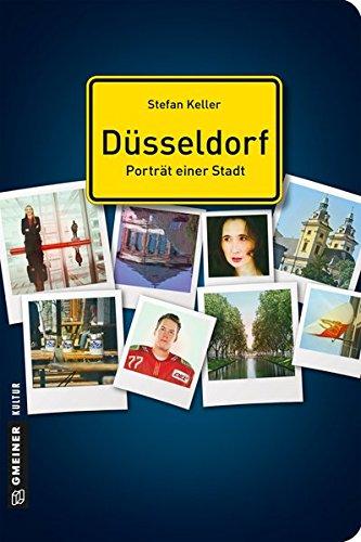 Düsseldorf - Porträt einer Stadt (Stadtporträts im GMEINER-Verlag)