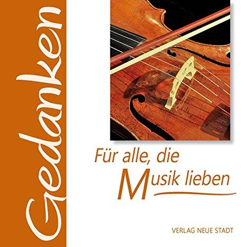 Für alle, die Musik lieben: Gedanken