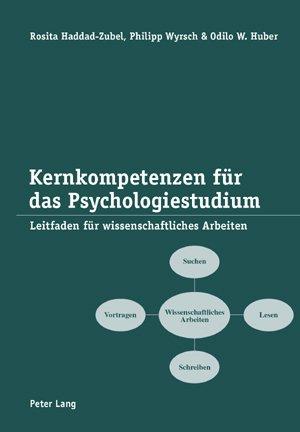 Kernkompetenzen für das Psychologiestudium: Leitfaden für wissenschaftliches Arbeiten