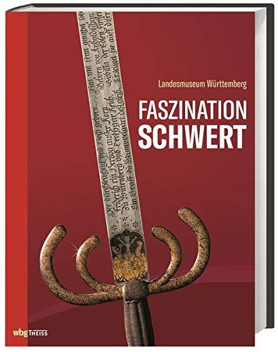 Faszination Schwert: Geschätzt – verehrt – gefürchtet