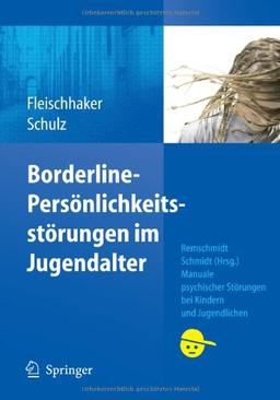 Borderline-Persönlichkeitsstörungen im Jugendalter: Manuale psychischer Störungen bei Kindern und Jugendlichen