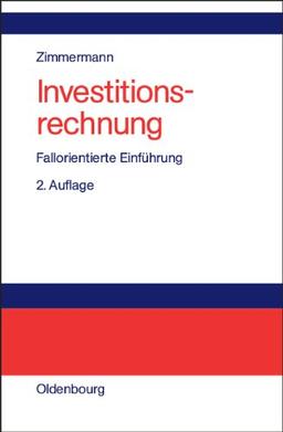 Investitionsrechnung: Fallorientierte Einführung