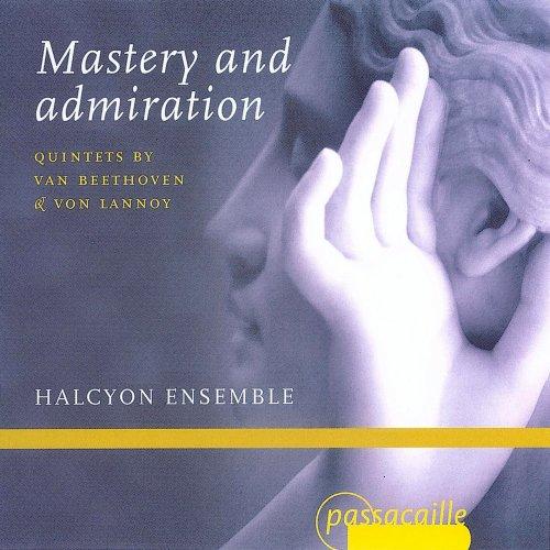 Mastery and adoration - [Beethoven: Quintett Es-Dur op. 16 / Lannoy: Quintett Es-Dur op. 2)